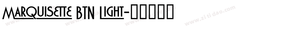 Marquisette BTN Light字体转换